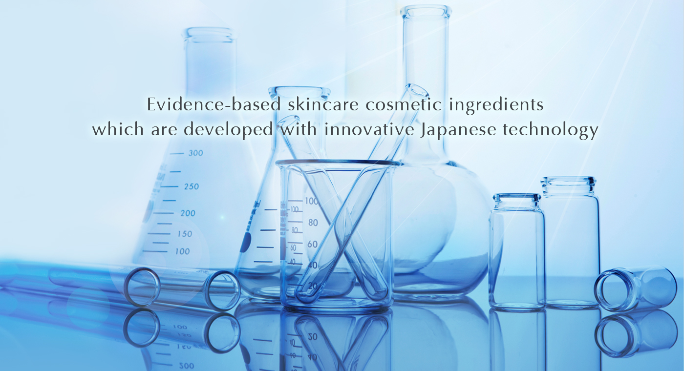 Evidence-based skincare cosmetic ingredients which are deceloped with innovative Japanese technology